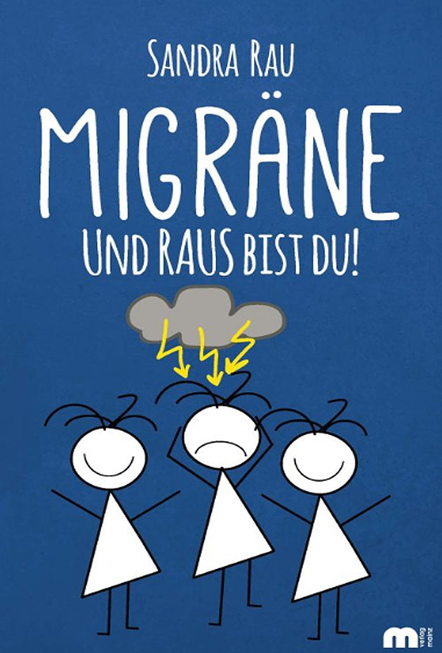 Migräne – Und RAUS bist du!